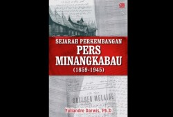 Resensi Buku: Sejarah Perkembangan Pers di Minangkabau 1859–1945 Karya Yuliandre Darwis